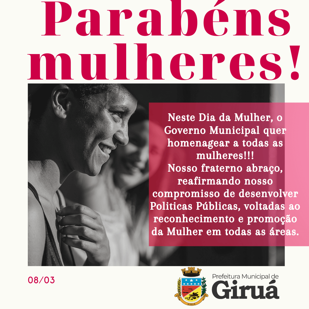 ✅📌GOVERNO MUNICIPAL HOMENAGEIA AS MULHERES GIRUAENSES 